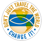 Do not just travel the world, change it!